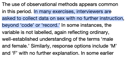 The use of observational methods appears common in this period. In many exercises, interviewers are asked to collect data on sex with no further instruction, beyond ‘code’ or ‘record.’ In some instances, the variable is not labelled, again reflecting ordinary, well-established understanding of the terms ‘male and female.’ Similarly, response options include ‘M’ and ‘F’ with no further explanation.