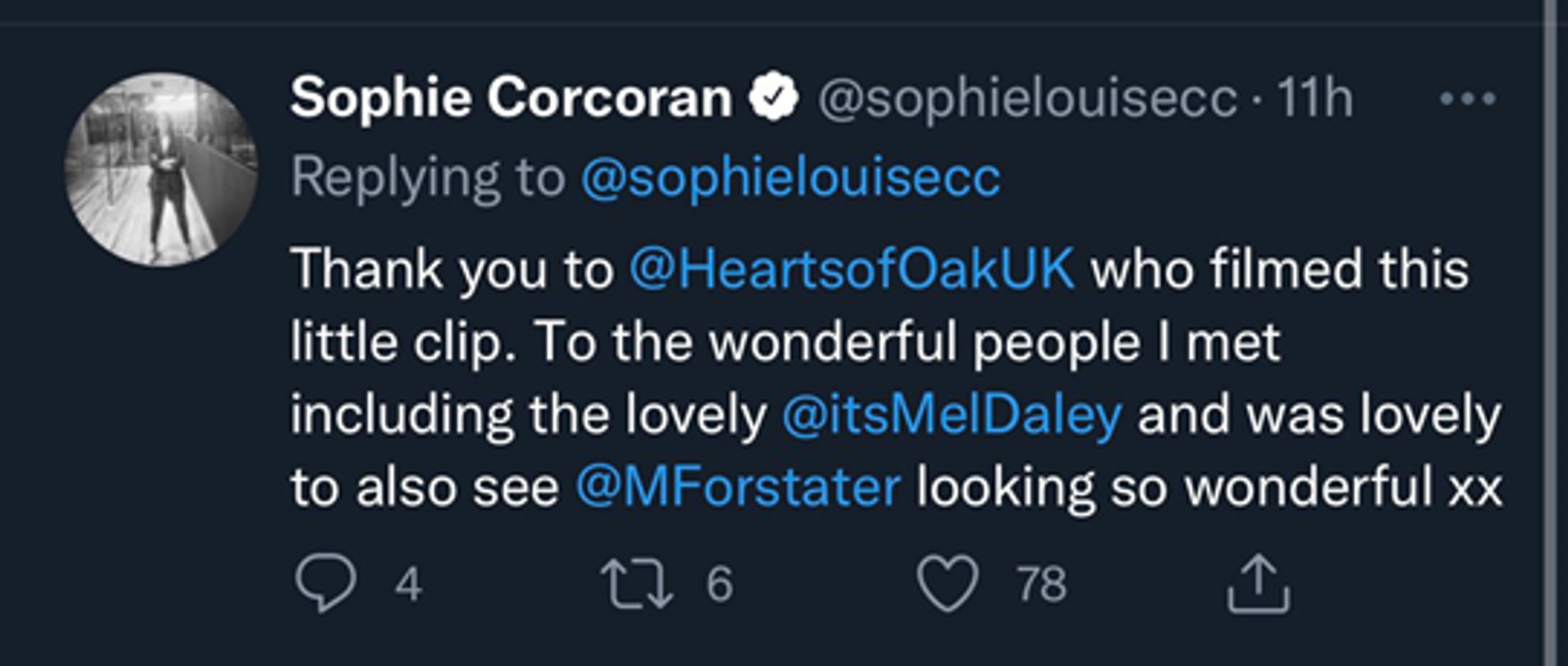 Sophie Corcoran tweets: Thank you to @HeartsOfOakUK who filmed this little clip. To the wonderful people I met including the lovely @itsMelDaley and was lovely to also see @MForstater looking so wonderful