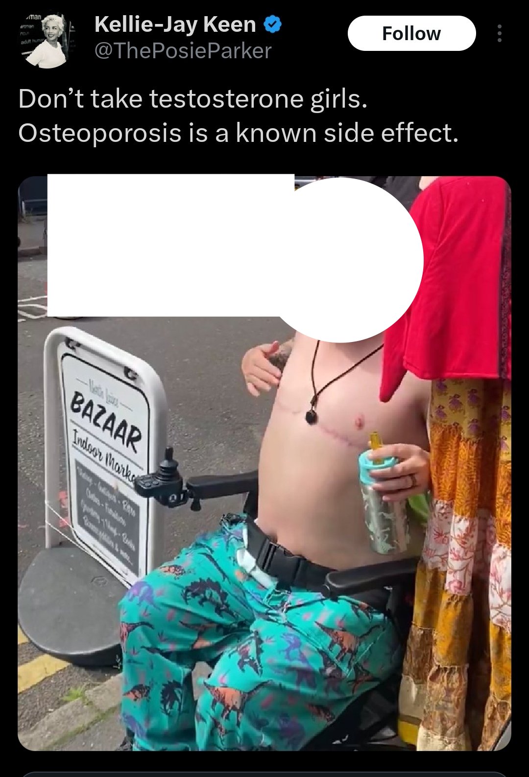 Twitter screenshot of a wheelchair user on a protest posted by Kellie- Jay Keen with the text ‘Don’t take testosterone girls. Osteoporosis is a known side effect