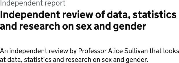 Screenshot of the Sullivan Report claiming it is "independent" three times - Independent report Independent review of data, statistics and research on sex and gender An independent review by Professor Alice Sullivan that looks at data, statistics and research on sex and gender